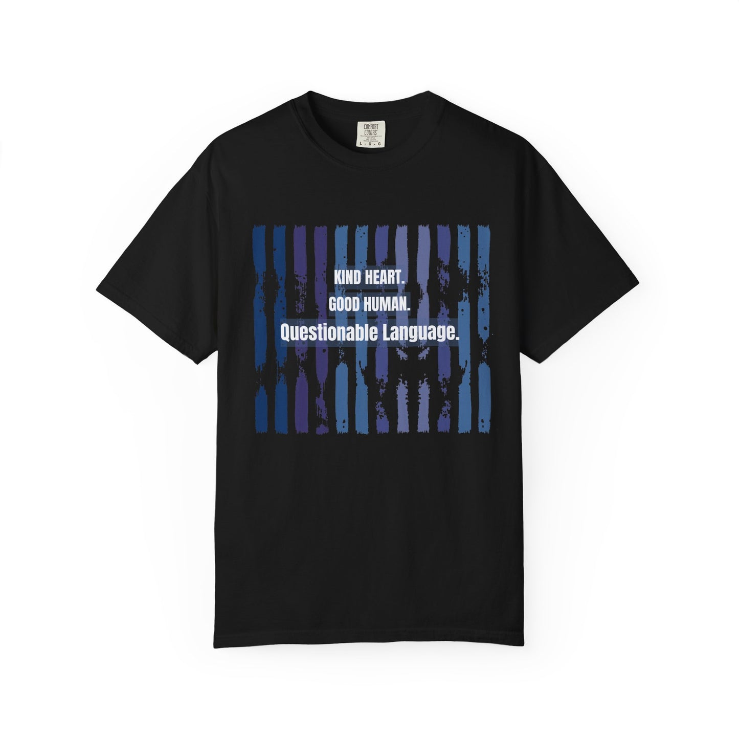 Kind Heart Good Human Questionable Language T-Shirt — Funny Graphic Tee