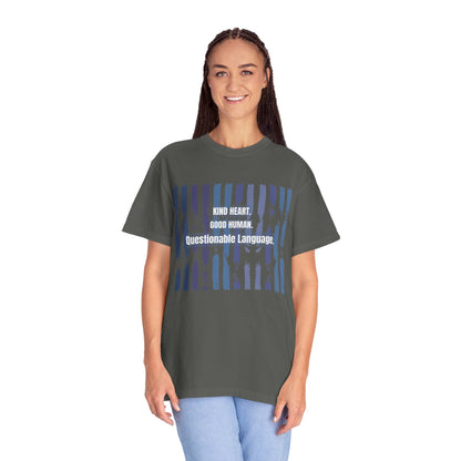 Kind Heart Good Human Questionable Language T-Shirt — Funny Graphic Tee