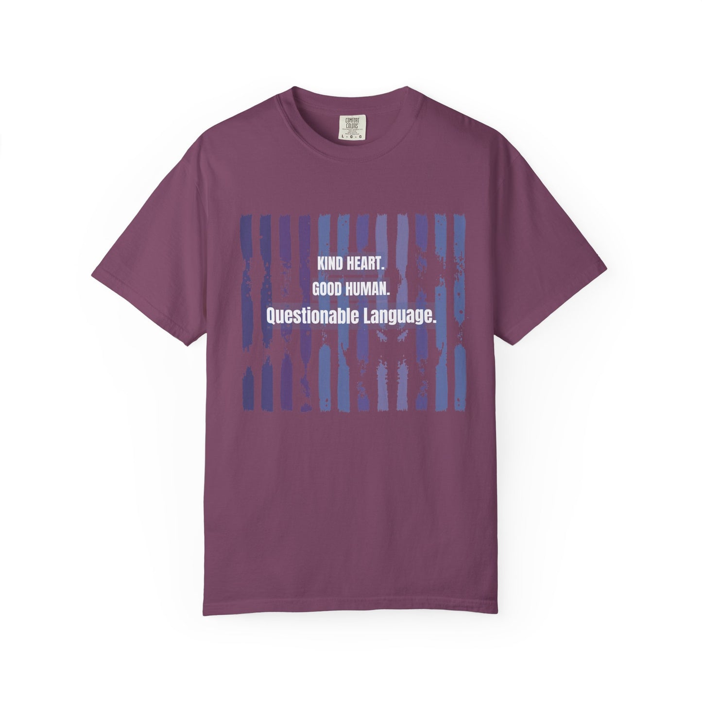Kind Heart Good Human Questionable Language T-Shirt — Funny Graphic Tee
