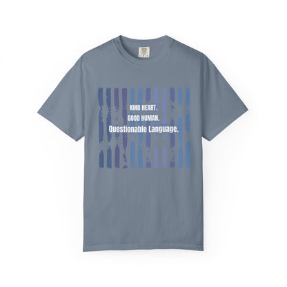 Kind Heart Good Human Questionable Language T-Shirt — Funny Graphic Tee