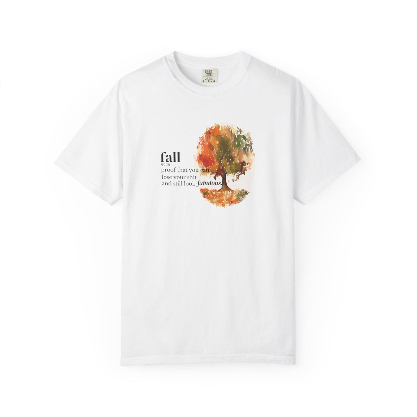 Fall Definition T-Shirt | Lose Your Shit & Still Look Fabulous Graphic Tee