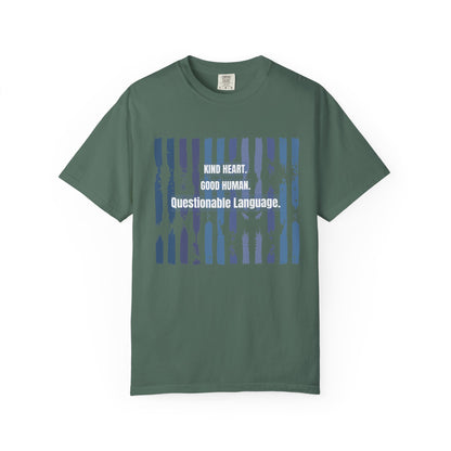 Kind Heart Good Human Questionable Language T-Shirt — Funny Graphic Tee